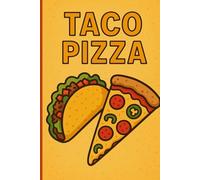TACO PIZZA: A Fun Journal for Creative Thoughts, Tasty Ideas, and Daily Inspiration