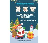 Taco, Tito & Mr. Burrito Tell About Christmas: Reading University