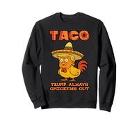 Taco Trump Always Chickens Out Sudadera