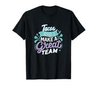 Tacos and I Make a Great Team Orgulloso Foodie Life Meme Cita Camiseta