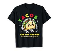 Tacos Are The Answer No Matter What The Question Is Camiseta