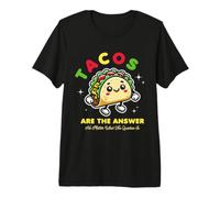 Tacos Are The Answer No Matter What The Question Is Camiseta Premium