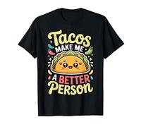 Tacos Make Me A Better Person Amante de la Comida Camiseta