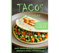 Tacos on a budget: Easy, quick meals for students, singles & small households