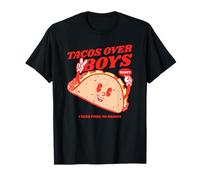 Tacos Over Boys I Need Food No Drama (Declaración de Mujer Divertida) Camiseta