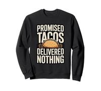 Tacos prometidos no entregaron Nada Humor de Tacos Sudadera