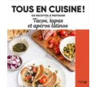 Tacos Tapas Et Aperos Latinos - Tous En Cuisine !