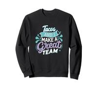 Tacos y yo Hacemos un Gran Equipo Comida Divertida Humor Meme Broma Sudadera