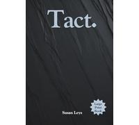 Tact.: The Art of Saying the Right Thing, at the Right Time, in the Right Way (Personal Growth & Leadership Series)