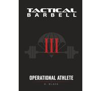 Tactical Barbell III: Operational Athlete