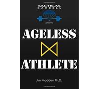 Tactical Barbell Presents: Ageless Athlete