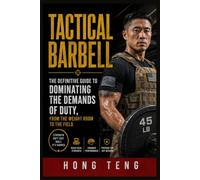 Tactical Barbell: The Definitive Guide to Dominating the Demands of Duty, from the Weight Room to the Field