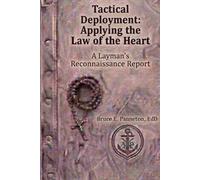 Tactical Deployment: Applying the Law of the Heart: A Layman’s Reconnaissance Report