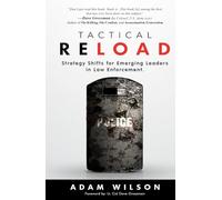 Tactical Reload: Strategy Shifts for Emerging Leaders in Law Enforcement