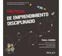 Tácticas de Emprendimiento Disciplinado: 15 Tacticas para Convertir tu Plan de Negocios en una Empresa