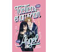 Tácticas para enamorar a un Ángel: Un Friends to Lovers después de la muerte: 1 (Tierra Dulce)