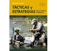 Tácticas y estrategias en la pesca a mosca