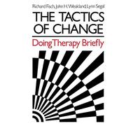 Tactics of Change Therapy Brie: Doing Therapy Briefly (The Jossey-Bass Social and Behavioral Science Series)