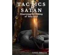 Tactics of Satan: Disarming the Enemy of Your Soul