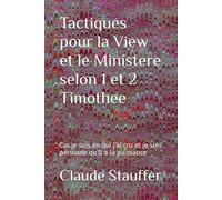 Tactiques pour la View et le Ministere selon 1 et 2 Timothee: Car je suis en qui j'ai cru et je suis persuade qu'll a la puissance