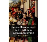 Tactus, Mensuration and Rhythm in Renaissance Music