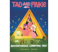 Tad and Pinkie: The Wildly Adventurous Camping Trip
