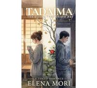 Tadaima: The House That Chose Her: 1 (A Tokyo Romance)