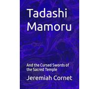 Tadashi Mamoru: And the Cursed Swords of the Sacred Temple (The Mighty Mashujaa)