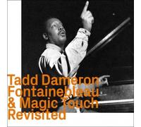 Tadd Dameron - Fontainebleau & Magic Touch-Revisited