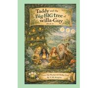 Taddy and the Big-BIG tree of Willa-Guy: (Book 2 of 4 in the Willa-Guy Series)