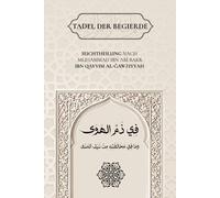 Tadel der Begierde - Suchtheilung nach Ibn al-Qayyim