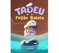 Tadeu e o Feijão-Baleia