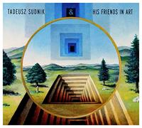 Tadeusz Sudnik: And His Friends In Art [CD]