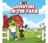 Tad's Adventure on the Farm: A Heartwarming Children’s Story About Family, Farm Life, and Exploring Lee County, Virginia