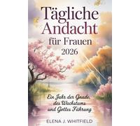 Tägliche Andacht für Frauen 2026: Ein Jahr der Gnade, des Wachstums und Gottes Führung