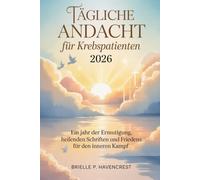 Tägliche Andacht für Krebspatienten 2026: Ein Jahr der Ermutigung, heilenden Schriften und Friedens für den inneren Kampf