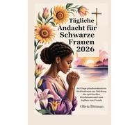 Tägliche Andacht für Schwarze Frauen 2026: 365 Tage glaubensbasierte Meditationen zur Stärkung des spirituellen Wachstums und zum Aufbau von Freude