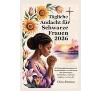 Tägliche Andacht für Schwarze Frauen 2026: 365 Tage glaubensbasierte Meditationen zur Stärkung des spirituellen Wachstums und zum Aufbau von Freude