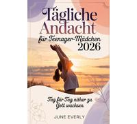 Tägliche Andacht für Teenager-Mädchen 2026: Tag für Tag näher zu Gott wachsen