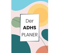 Täglicher ADHS-Planer mit monatlichem Budget-Planer für Erwachsene und neurodivergente Menschen: mehr Fokus, Sturktur, Leichtigkeit und Organisation ... Gedanken und Tools für Selbsreflexion.