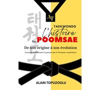 TAEKWONDO L'HISTOIRE DU POOMSAE: De son origine à son évolution Poomsae traditionel en passant par le Poomsae compétition