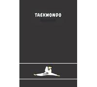 Taekwondo Notebook: The Black Belt - Notebook Gift To Taekwondo Black Belt Champion ( Martial arts Taekwondo Notebooks ) .