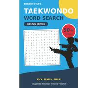 Taekwondo Word Search: Kids Fun Edition | 50+ Easy Taekwondo Word Search Puzzles for Kids | Screen-Free Fun for Young Martial Artists Ages 6-12 | ... (Shadow Fist's Taekwondo Word Search Series)