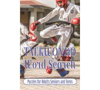 TAEKWONDO WORD SEARCH PUZZLE BOOK: Word Searchers with Easy to Read Print about Taekwondo, Karate, Martial Arts and more |6*9 inches,110 pages| 50+ ... Gift for Vacations,Holidays and Relaxation
