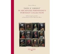 Tafel E 'Orient' in Archduke Ferdinand's Portrait Collection: A Participative Study at Kunsthistorisches Museum Wien: 16