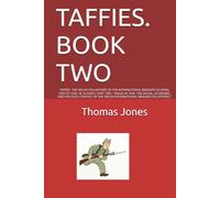 TAFFIES. BOOK TWO: TAFFIES. THE WELSH VOLUNTEERS OF THE INTERNATIONAL BRIGADES IN SPAIN, 1936 TO 1939. IN 16 PARTS. PART TWO. "WALES IN 1936. THE ... THE WELSH INTERNATIONAL BRIGADE VOLUNTEERS."