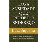 TAG A ANSIEDADE QUE PERDEU O ENDEREÇO: Ansiedade de separação deslocada e a construção da ausência habitável