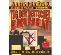 Tag der Deutschen Einheit - Wortsuchrätsel: Bildschirmfreier Rätselspaß für Geist, Konzentration und Entspannung (Besondere Anlässe)