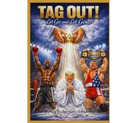 TAG OUT!: Let Go & Let God (END-TIME WARRIORS SERIES)
