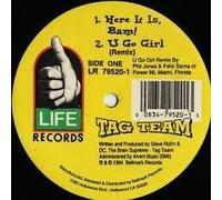 Tag Team - Here It Is Bam / U Go Girl [Vinilo]